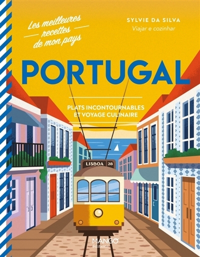 Portugal : plats incontournables et voyage culinaire | Da Silva, Sylvie (Auteur)