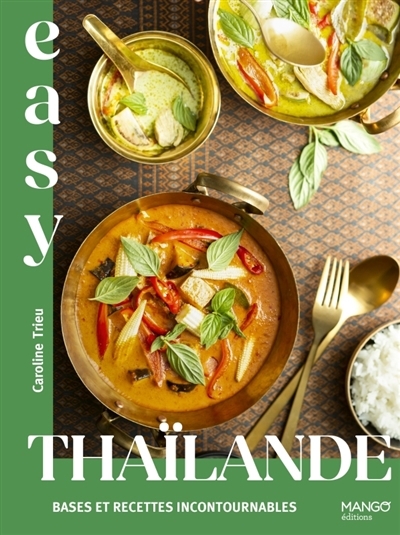 Thaïlande : les meilleures recettes thaïlandaises tout en images | Trieu, Caroline (Auteur)