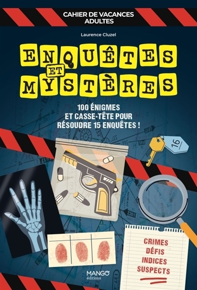 Enquêtes et mystères : 100 énigmes et casse-tête pour résoudre 15 enquêtes ! | Cluzel, Laurence