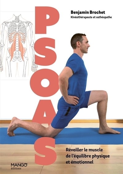 Psoas : réveiller le muscle de l'équilibre physique et émotionnel | Brochet, Benjamin (Auteur)