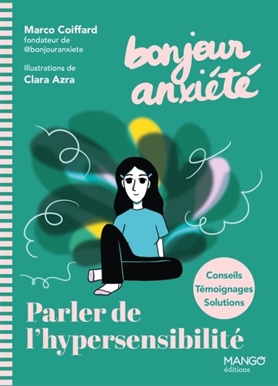 Bonjour anxiété : Parler de l'hypersensibilité | Coiffard, Marco (Auteur) | Azra, Clara (Illustrateur)