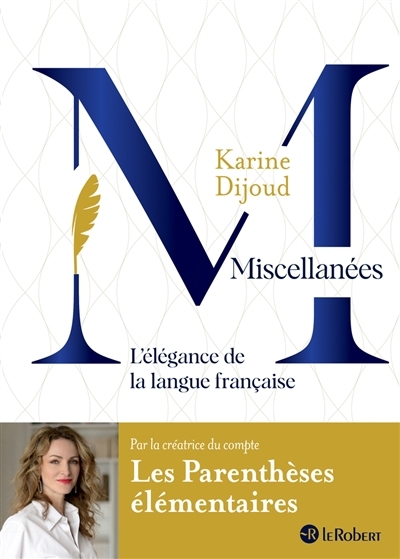 Miscellanées : l'élégance de la langue française | Dijoud, Karine