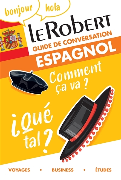 Le Robert espagnol : guide de conversation : voyages, business, études | 