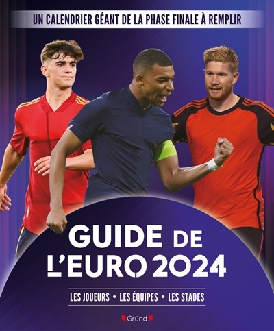 Guide de l'Euro 2024 : les joueurs, les équipes, les stades | Delattre, Mathieu (Auteur)