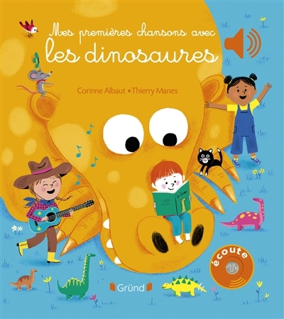 Mes premières chansons avec les dinosaures | Albaut, Corinne (Auteur) | Manes, Thierry (Illustrateur)