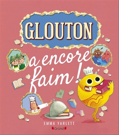 Glouton a encore faim ! | Yarlett, Emma (Auteur)