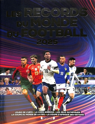 records du monde du football 2025, Les : l'Euro de l'UEFA, la Copa América, les jeux Olympiques, la Coupe du monde de la FIFA, la Coupe d'Afrique des nations  | Radnedge, Keir