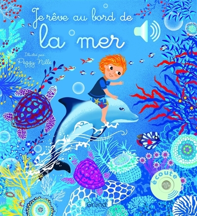 Je rêve au bord de la mer | Collet, Emilie (Auteur) | Nille, Peggy (Illustrateur)