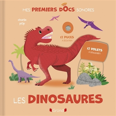 Les dinosaures : 12 puces à écouter ! 12 volets à soulever ! | Amiot, Romain (Auteur) | Pop, Charlie (Illustrateur)