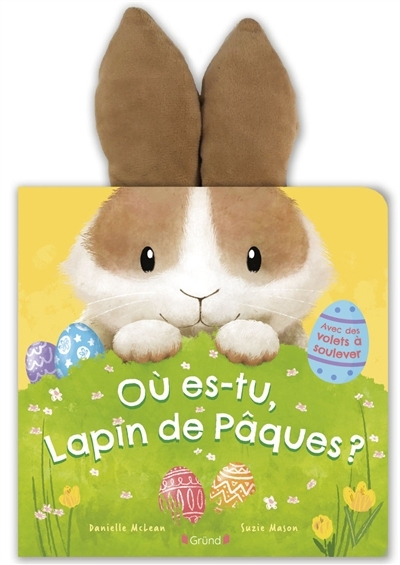 Où es-tu, lapin de Pâques ? | McLean, Danielle (Auteur) | Mason, Suzie (Illustrateur)