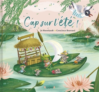 Cap sur l'été ! | Hoestlandt, Jo (Auteur) | Bouvarel, Crescence (Illustrateur)