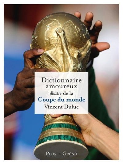 Dictionnaire amoureux illustré de la Coupe du monde | Duluc, Vincent (Auteur)