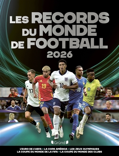 Les records du monde de football 2026 : l'Euro de l'UEFA, la Copa América, les jeux Olympiques, la Coupe du monde de la FIFA, la Coupe du monde des clubs | Radnedge, Keir (Auteur)