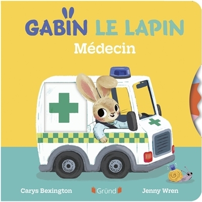 Gabin le lapin médecin | Bexington, Carys (Auteur) | Wren, Jenny (Illustrateur)