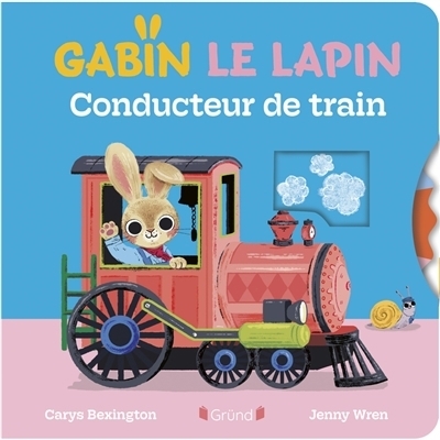Gabin le lapin conducteur de train | Bexington, Carys (Auteur) | Wren, Jenny (Illustrateur)