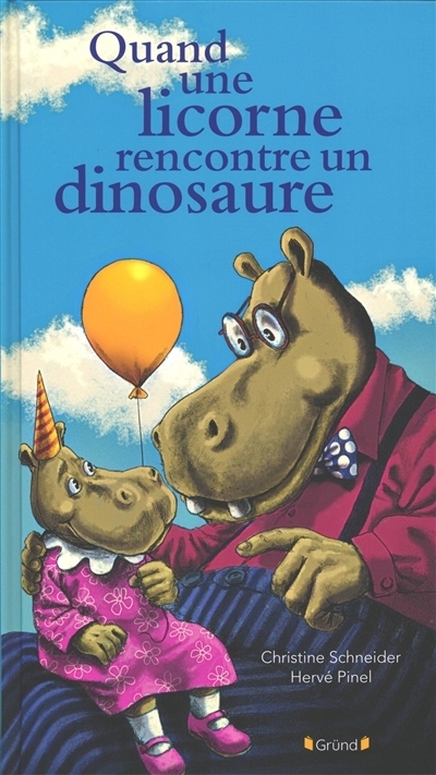 Quand une licorne rencontre un dinosaure | Schneider, Christine (Auteur) | Pinel, Hervé (Illustrateur)