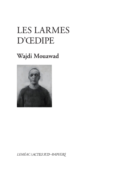 larmes d'Oedipe (Les) | Mouawad, Wajdi