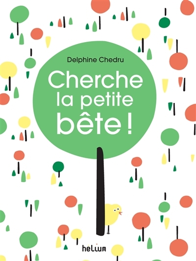 Cherche la petite bête ! | Chedru, Delphine