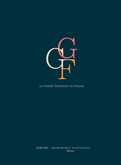 Grande grammaire du français (La) | Abeillé, Anne