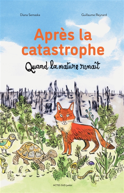 Après la catastrophe : quand la nature renaît | Semaska, Diana