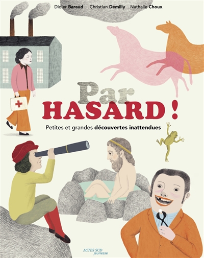 Par hasard ! | Baraud, Didier (Auteur) | Demilly, Christian (Auteur) | Choux, Nathalie (Illustrateur)