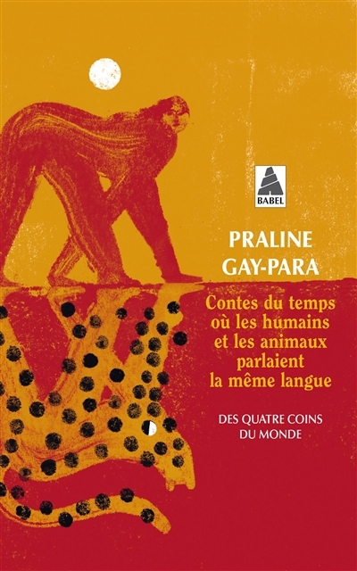 Contes du temps où les humains et les animaux parlaient la même langue : des quatre coins du monde : Arménie, Bhoutan, Brésil, Chine, Etats-Unis, Ethiopie, Irak, Islande, Palestine, Sibérie, Soudan, S | 