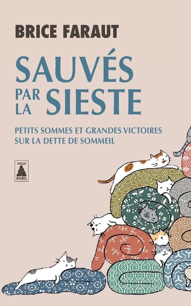 Sauvés par la sieste : petits sommes et grandes victoires sur la dette de sommeil | Faraut, Brice 