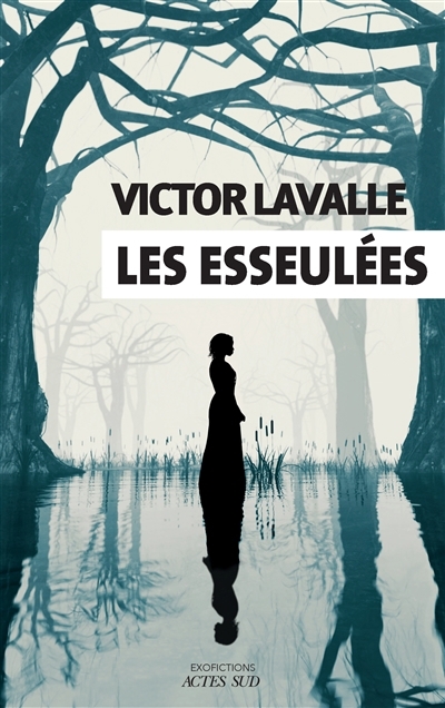 Esseulées (Les) | LaValle, Victor 