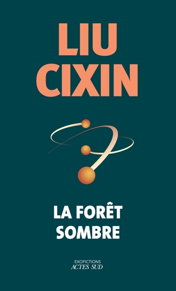 forêt sombre (La) | Liu, Cixin