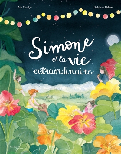 Simone et la vie extraordinaire | Cardyn, Alia (Auteur) | Balme, Delphine (Illustrateur)