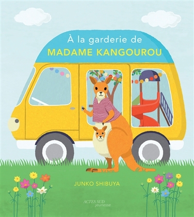 A la garderie de Madame Kangourou | Shibuya, Junko (Auteur)