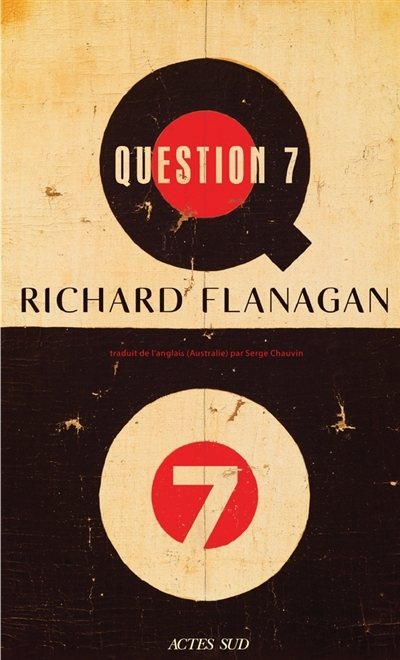 Question 7 | Flanagan, Richard (Auteur)
