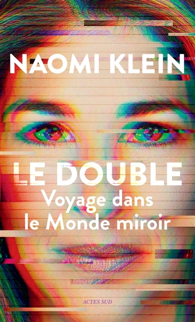 Double : voyage dans le monde miroir, Le | Klein, Naomi