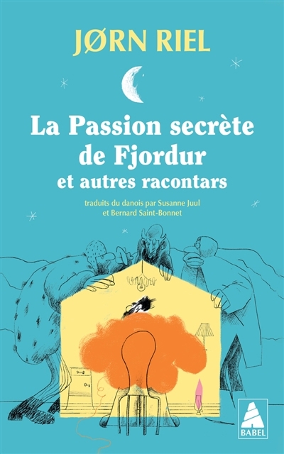 La passion secrète de Fjordur : et autres racontars | Riel, Jorn 