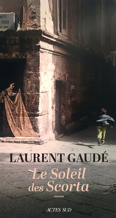 Le soleil des Scorta | Gaudé, Laurent