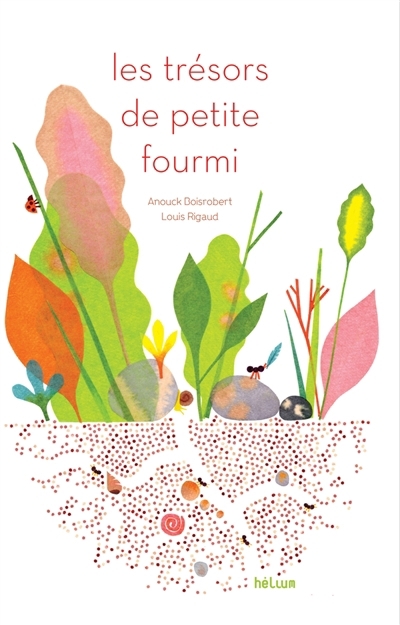 trésors de Petite Fourmi (Les) | Boisrobert, Anouck (Auteur) | Rigaud, Louis (Illustrateur)