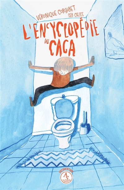 encyclopédie du caca (L') | Corgibet, Véronique (Auteur) | Cazes, Sébastien (Illustrateur)