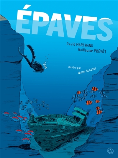 Epaves | Marchand, David (Auteur) | Prévôt, Guillaume (Auteur) | Glassof, Walter (Illustrateur)