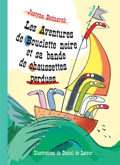 Les aventures de Bouclette noire et sa bande de chaussettes perdues | Bednarek, Justyna (Auteur) | Latour, Daniel de (Illustrateur)