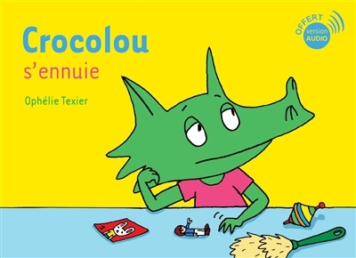 Crocolou s'ennuie | Texier, Ophélie (Auteur)