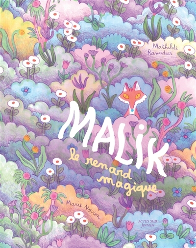 Malik : le renard magique | Ramadier, Mathilde (Auteur) | Novion, Marie (Illustrateur)