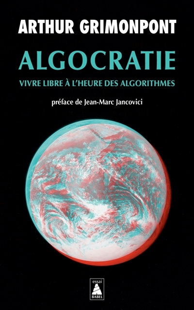 Algocratie : vivre libre à l'heure des algorithmes | Grimonpont, Arthur (Auteur) | Hermann, Lou (Illustrateur)