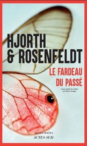fardeau du passé (Le) | Hjorth, Michael (Auteur) | Rosenfeldt, Hans (Auteur)