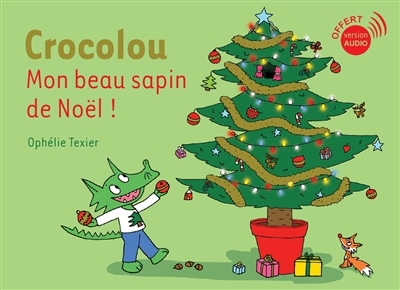 Crocolou : mon beau sapin de Noël ! | Texier, Ophélie (Auteur)