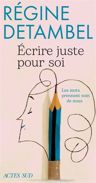 Ecrire juste pour soi | Detambel, Régine