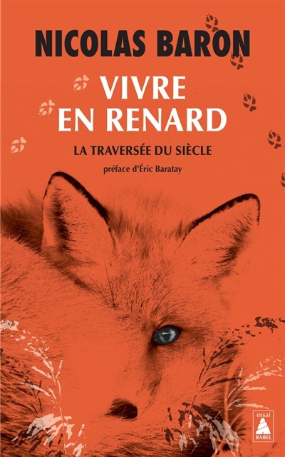 Vivre en renard : la traversée du siècle : essai | Baron, Nicolas (Auteur)