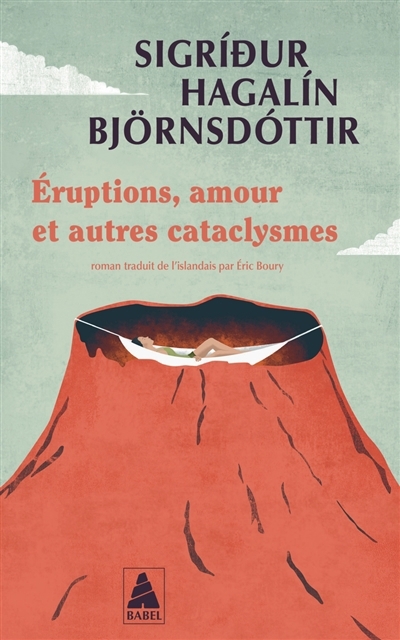 Eruptions, amour et autres cataclysmes | Sigridur Hagalin Björnsdottir (Auteur)