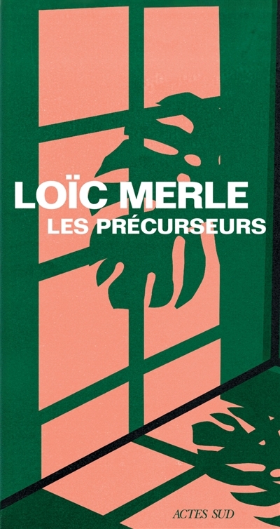 Les précurseurs : une évocation | Merle, Loïc (Auteur)