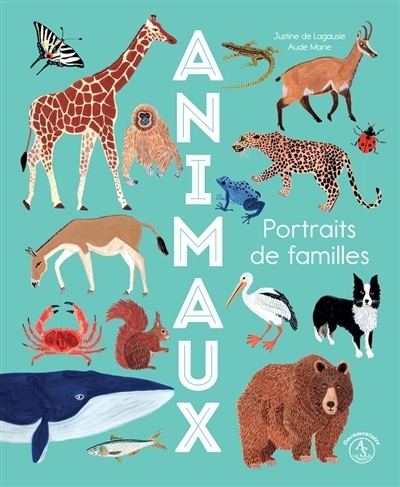Animaux | Lagausie, Justine de (Auteur) | Marie, Aude (Illustrateur)