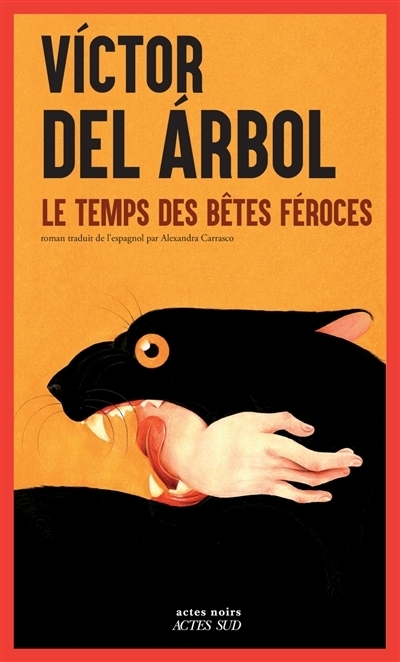 temps des bêtes féroces (Le) | Arbol, Victor del